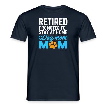 Hunde Mama Rente - stay at home dog mom - Männer T-Shirt - Navy - Vorne - AI Model Male 178 light (178cm)