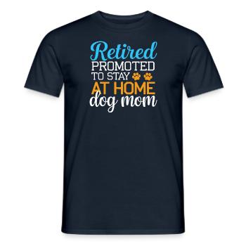 Hunde Mama Rente - stay at home dog mom - Männer T-Shirt - Navy - Vorne - AI Model Male 178 light (178cm)