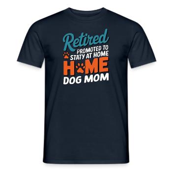 Hunde Mama Rente - stay at home dog mom - Männer T-Shirt - Navy - Vorne - AI Model Male 178 light (178cm)