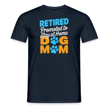 Hunde Mama Rente - stay at home dog mom - Männer T-Shirt - Navy - Vorne - AI Model Male 178 light (178cm)