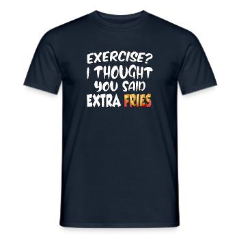 Excercise i thought you said extra fries - Männer T-Shirt - Navy - Vorne - AI Model Male 178 light (178cm)