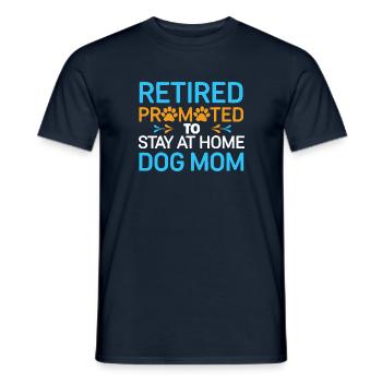 Hunde Mama Rente - stay at home dog mom - Männer T-Shirt - Navy - Vorne - AI Model Male 178 light (178cm)