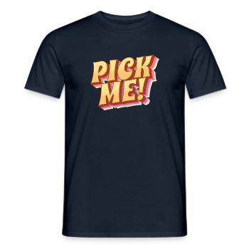 Pick me! - Nimm mich - Männer T-Shirt - Navy - Vorne - AI Model Male 178 light (178cm)