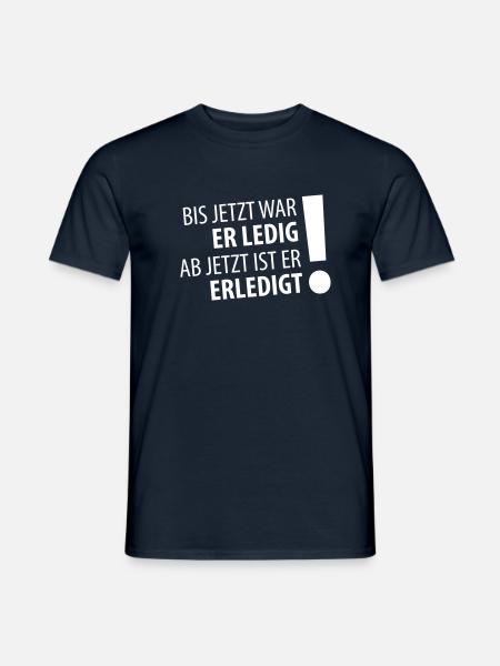 Ledig – Erledigt (dh) - Männer T-Shirt - Navy