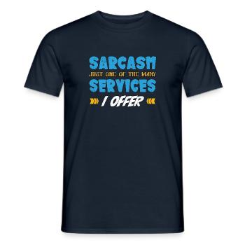 Sarcasm just one of the services I offer - Männer T-Shirt - Navy - Vorne - AI Model Male 178 light (178cm)