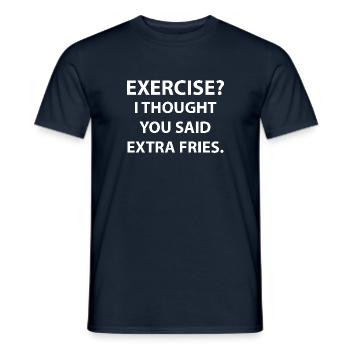 Excercise i thought you said extra fries - Men's T-Shirt - navy - Front - AI Model Male 178 light (178cm)