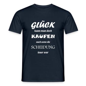 Glück kann man doch kaufen Scheidung glücklich Ehe - Männer T-Shirt - Navy - Vorne - AI Model Male 178 light (178cm)