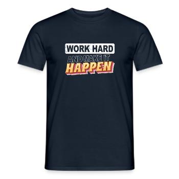 Work hard and make it happen - Männer T-Shirt - Navy - Vorne - AI Model Male 178 light (178cm)