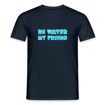 Be Water my Friend - Männer T-Shirt - Navy - Vorne - AI Model Male 178 light (178cm)