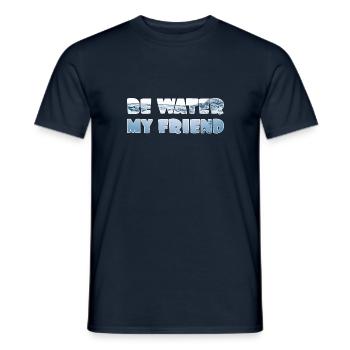 Be Water my Friend - Männer T-Shirt - Navy - Vorne - AI Model Male 178 light (178cm)