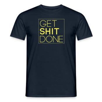 Get shit done - Men's T-Shirt - navy - Front - AI Model Male 178 light (178cm)