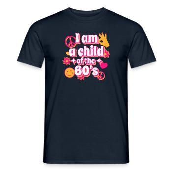 I am a child of the 60s Original Design - Men's T-Shirt - navy - Front - AI Model Male 178 light (178cm)