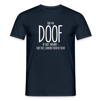 egal wie doof ihr euch vorkommt - ihr könnt lesen - Männer T-Shirt - Navy - Vorne - AI Model Male 178 light (178cm)