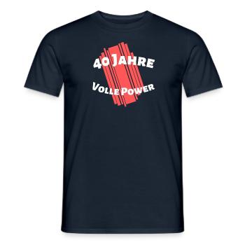 40 Jahre - Volle Power - Runder Geburtstag - Männer T-Shirt - Navy - Vorne - AI Model Male 178 light (178cm)