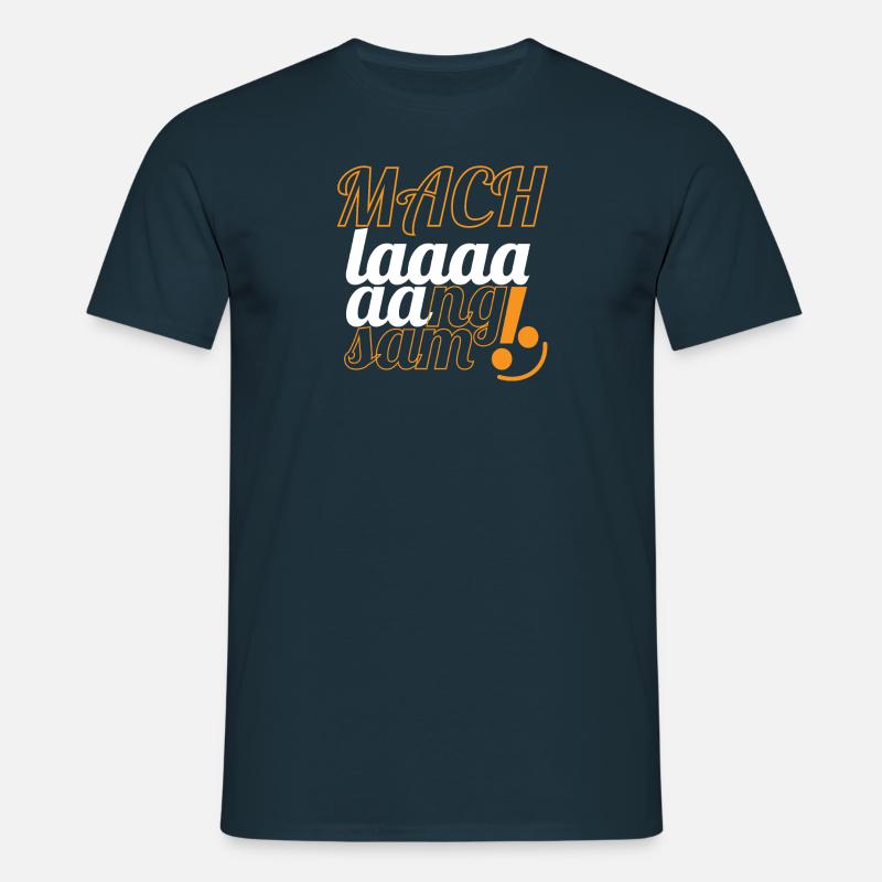 mach langsam - Männer T-Shirt - Navy