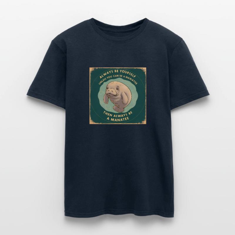 Sei Du selbst oder sei ein Manatee Lebensweisheit Männer T-Shirt