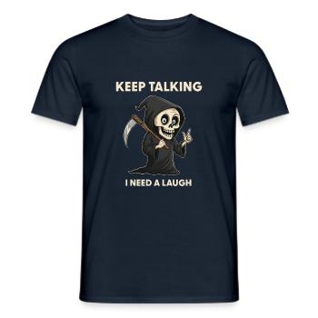 Keep talking - Sensenmann Sarkasmus Spruch - Männer T-Shirt - Navy - Vorne - AI Model Male 178 light (178cm)