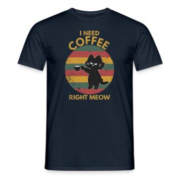 Coffee Cat I Need Coffee Right Meow retro shirt - Men's T-Shirt - navy - Front - AI Model Male 178 light (178cm)