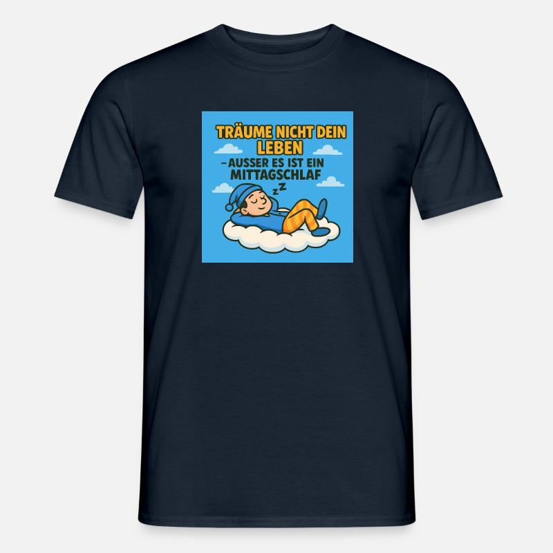 Träume nicht dein Leben - Männer T-Shirt - Navy