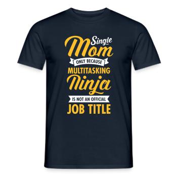 Single Mom - Multitasking Ninja - Männer T-Shirt - Navy - Vorne - AI Model Male 178 light (178cm)