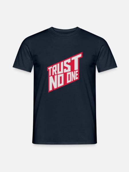 trust no one quote - Men's T-Shirt - navy