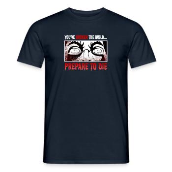 You've broken the build...prepare to die (Dark) - Men's T-Shirt - navy - Front - AI Model Male 178 light (178cm)