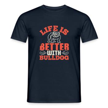 LIFE IS BETTER WITH BULLDOG FUNNY - Men's T-Shirt - navy - Front - AI Model Male 178 light (178cm)