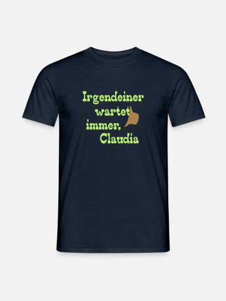 Irgendeiner wartet immer, Claudia - Männer T-Shirt - Navy