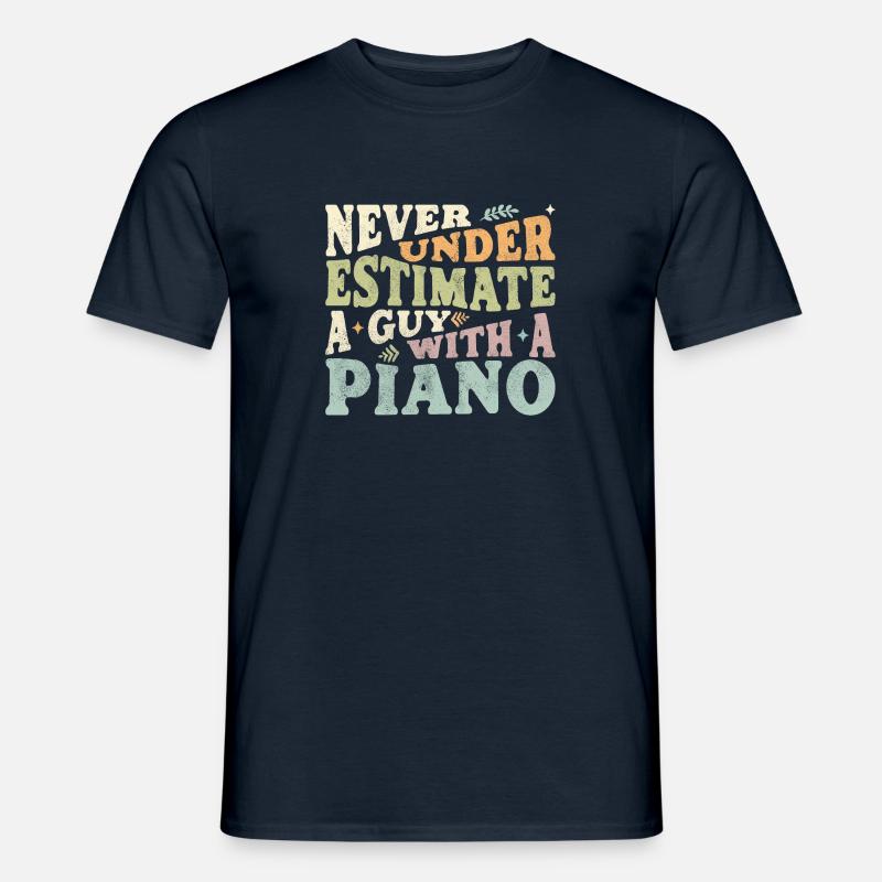 Never underestimate a Guy with a Piano - Men’s T-shirt - navy