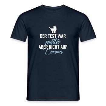 Corona Baby: Test war positiv, nur nicht auf Covid - Männer T-Shirt - Navy - Vorne - AI Model Male 178 light (178cm)