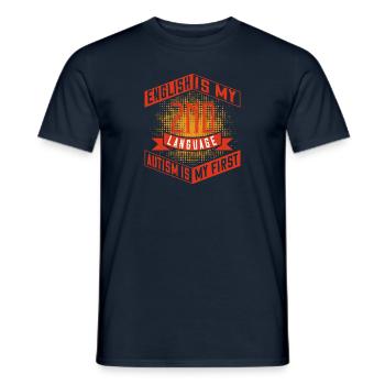English is my 2nd language. Autism is my first - Men's T-Shirt - navy - Front - AI Model Male 178 light (178cm)