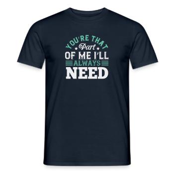 Tu es cette partie de moi dont j’aurai toujours besoin - T-shirt homme - marine - Devant - AI Model Male 178 light (178cm)