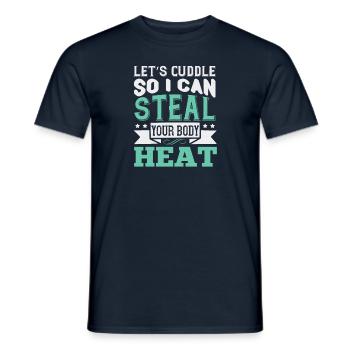 Lass uns kuscheln, damit ich deine Körperwärme stehlen kann - Männer T-Shirt - Navy - Vorne - AI Model Male 178 light (178cm)