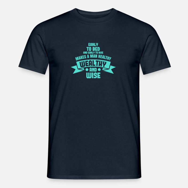 Früh ins Bett und früh aufstehen macht einen Mann - Männer T-Shirt - Navy