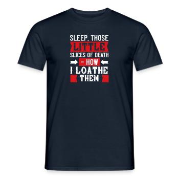 Schlaf, diese kleinen Scheiben des Todes - wie ich - Männer T-Shirt - Navy - Vorne - AI Model Male 178 light (178cm)