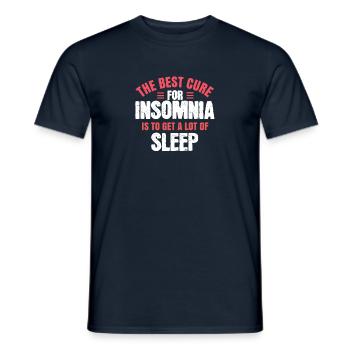 the best cure for insomnia is to get a lot of - Men's T-Shirt - navy - Front - AI Model Male 178 light (178cm)