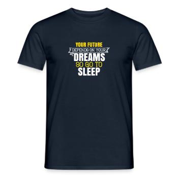 Deine Zukunft hängt von deinen Träumen ab, also geh schlafen - Männer T-Shirt - Navy - Vorne - AI Model Male 178 light (178cm)