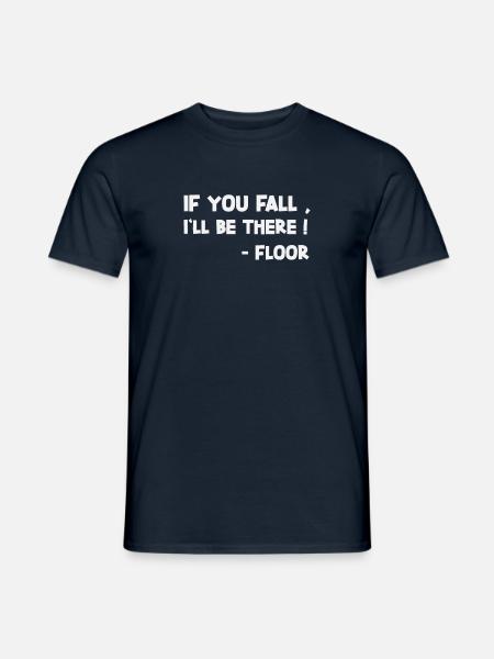 WENN DU FÄLLST, WERDE ICH DA SEIN SARKASTISCH - Männer T-Shirt - Navy