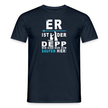 Er ist der Depp, wir saufen nur - Männer T-Shirt - Navy - Vorne - AI Model Male 178 light (178cm)