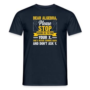 Funny Math Gift Dear Algebra, please stop asking - Men's T-Shirt - navy - Front - AI Model Male 178 light (178cm)