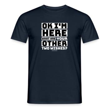 Ok I'm here what are your other two wishes, funny - Men's T-Shirt - navy - Front - AI Model Male 178 light (178cm)