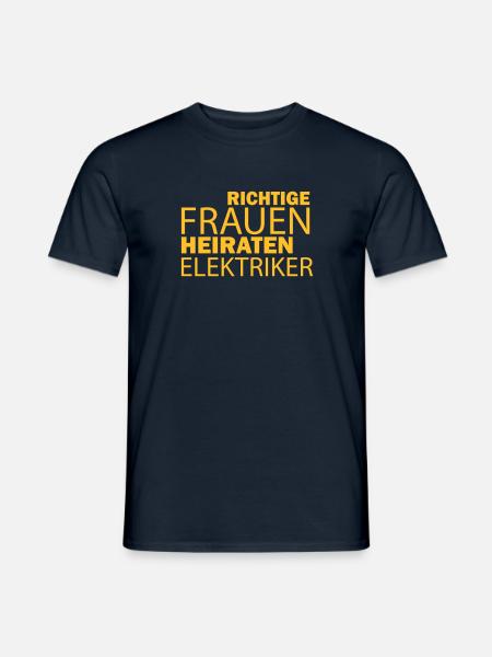 richtige frauen heiraten elektriker - Männer T-Shirt - Navy