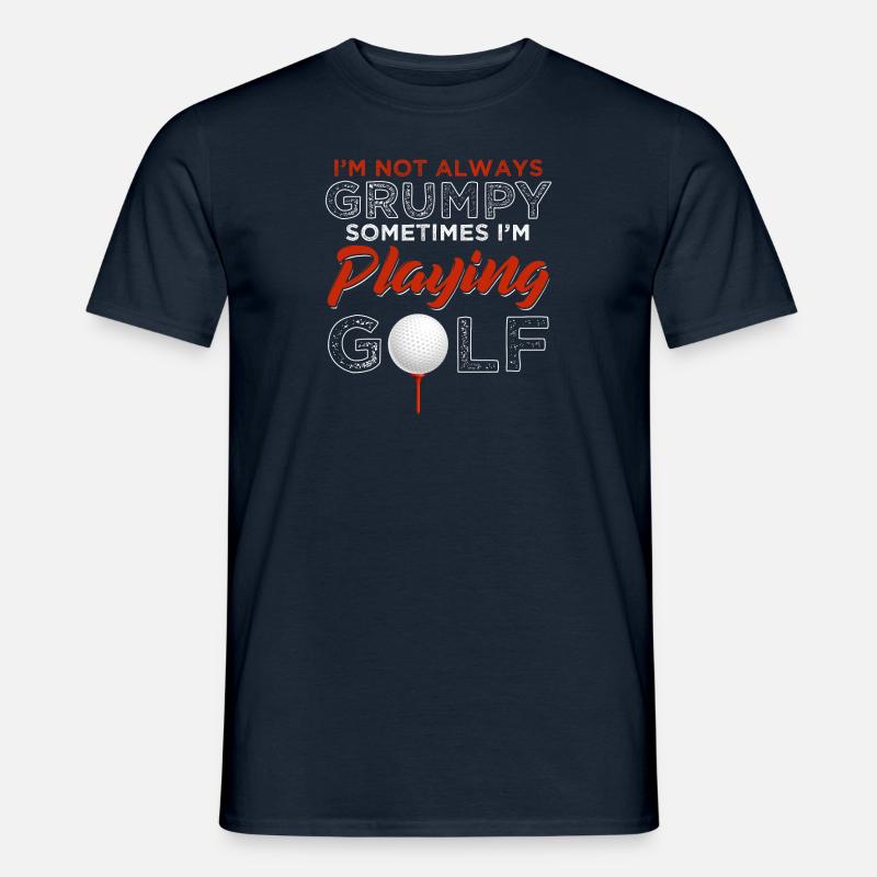 I'm Not Always Grumpy Playing Golf - Men’s T-shirt - navy