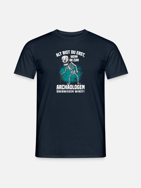 Alt Bist Du Erst Wenn Du Zum Archäologen Musst - Männer T-Shirt - Navy