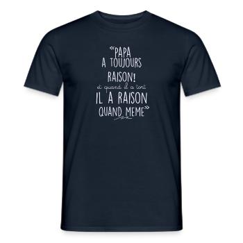 Papa a toujours raison ! - T-shirt homme - marine - Devant - AI Model Male 178 light (178cm)