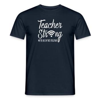 Teacher Strong We're All In This Together - Men's T-Shirt - navy - Front - AI Model Male 178 light (178cm)