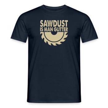SawDust Is Man Glitter - Men's T-Shirt - navy - Front - AI Model Male 178 light (178cm)