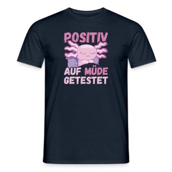 Positiv auf Müde getestet Axolotl Fun - Männer T-Shirt - Navy - Vorne - AI Model Male 178 light (178cm)