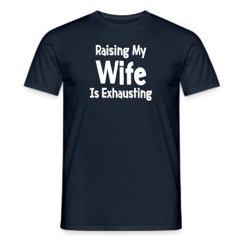 Raising My Wife Is Exhausting - Men's T-Shirt - navy - Front - AI Model Male 178 light (178cm)