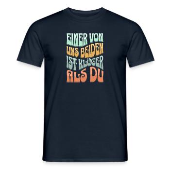 Einer Von Uns Beiden Ist Klüger Als Du witziger - Männer T-Shirt - Navy - Vorne - AI Model Male 178 light (178cm)